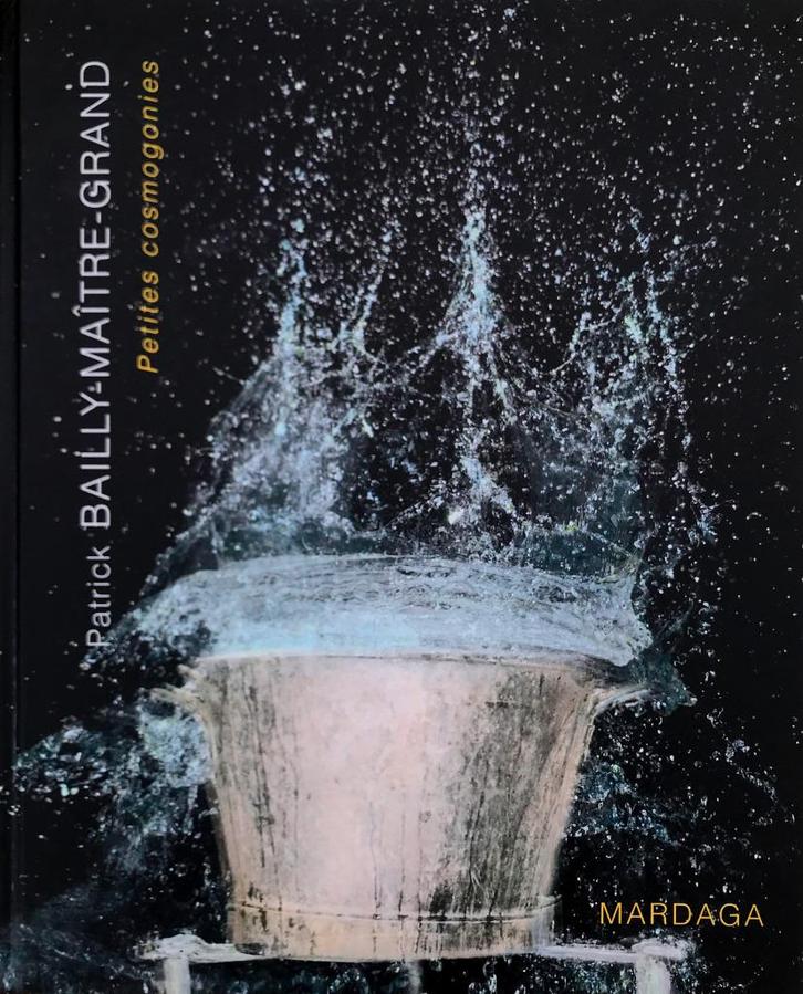 Petites Cosmogonies van Bailly-Maître-Grand, Boeken, Kunst en Cultuur | Fotografie en Design, Nieuw, Fotografen, Ophalen of Verzenden