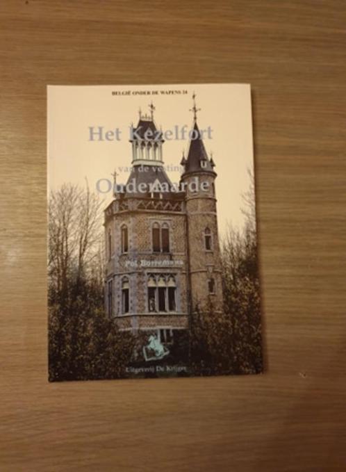 OUDENAARDE EDELARE Het Kezelfort van de vesting Oudenaarde., Boeken, Oorlog en Militair, Nieuw, Ophalen of Verzenden
