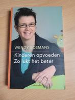 Wendy Bosmans - Kinderen opvoeden zo lukt het beter, Boeken, Ophalen of Verzenden, Zo goed als nieuw