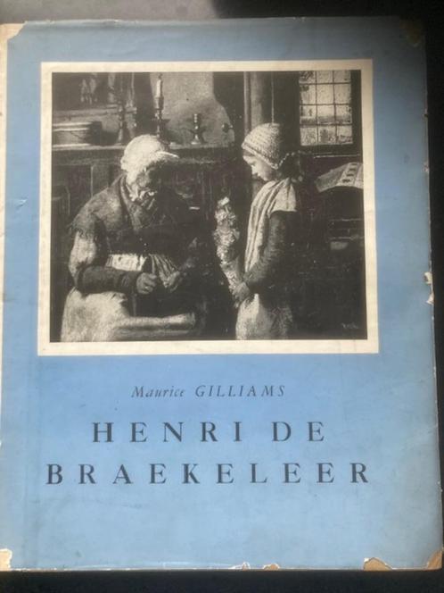 Gilliams, Maurice. Inleiding tot de idee Henri De Braekeleer, Boeken, Kunst en Cultuur | Beeldend, Verzenden