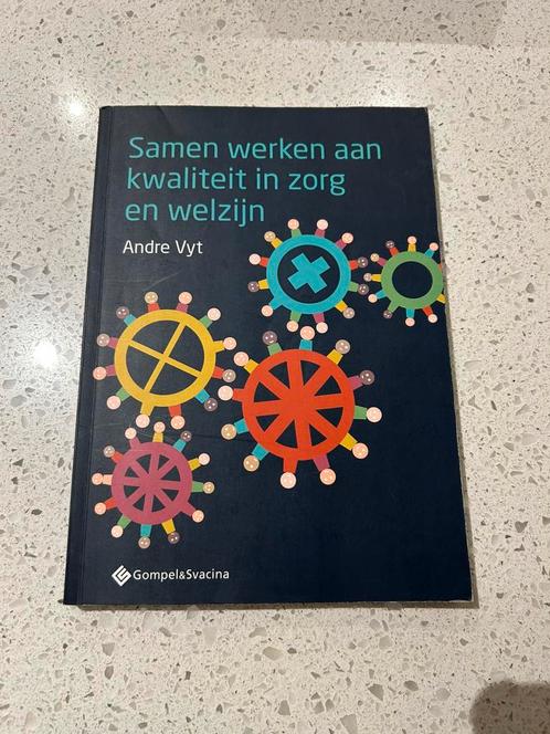 Andre Vyt - Samen werken aan kwaliteit in zorg en welzijn, Boeken, Politiek en Maatschappij, Zo goed als nieuw, Ophalen of Verzenden