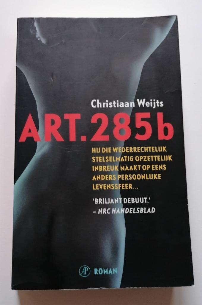 Christiaan Weijts - Art. 285b, Boeken, Literatuur, Zo goed als nieuw, Ophalen of Verzenden
