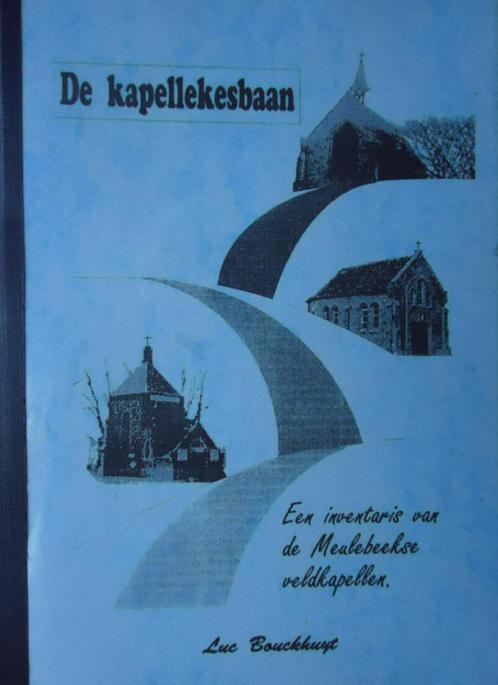De kapellekensbaan. Een inventaris van de Meulebeekse veldka, Boeken, Geschiedenis | Stad en Regio, Ophalen of Verzenden