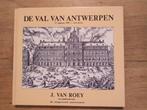 De Val van Antwerpen 17 augustus 1585 - voor en na - [1985], Ophalen of Verzenden, 15e en 16e eeuw, Zo goed als nieuw, Jan Van Roey