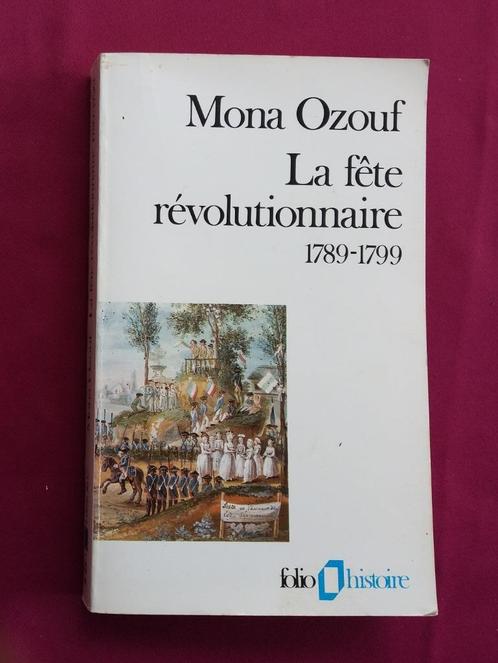 La Fête révolutionnaire 1789-1799 Par Mona Ozouf Folio 1989, Livres, Histoire & Politique, Utilisé, 19e siècle, Envoi