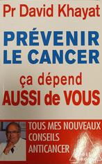 Prévenir le Cancer, ça dépend aussi de vous : Pr D. Khayat, Ophalen of Verzenden, Gelezen, Ziekte en Allergie, Dr David Khayat