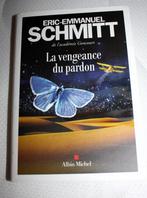 La Vengeance du pardon – Éric-Emmanuel Schmitt –  2017, België, Éric-Emmanuel Schmitt, Ophalen of Verzenden, Zo goed als nieuw