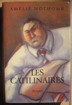 Les Catilinaires - Amélie Nothomb, Livres, Romans, Enlèvement ou Envoi