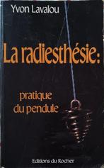 La Radiesthésie : Pratique Yvon Lavalou : GRAND FORMAT, Gelezen, Achtergrond en Informatie, Yvon Lavalou, Ophalen of Verzenden