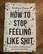 Andrea Owen - How to stop feeling like shit, Comme neuf, Enlèvement ou Envoi, Andrea Owen