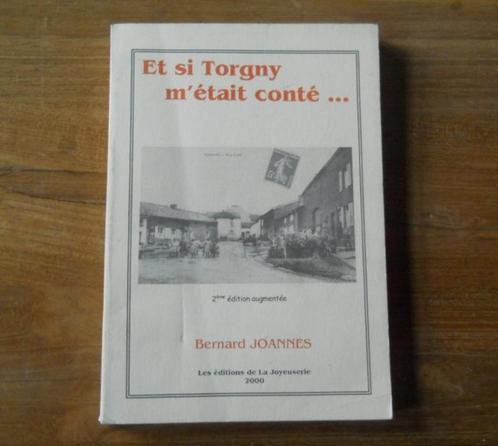 Et si Torgny m'était conté ... (B. Joannes) - Rouvroy Gaume, Livres, Histoire nationale, Enlèvement ou Envoi
