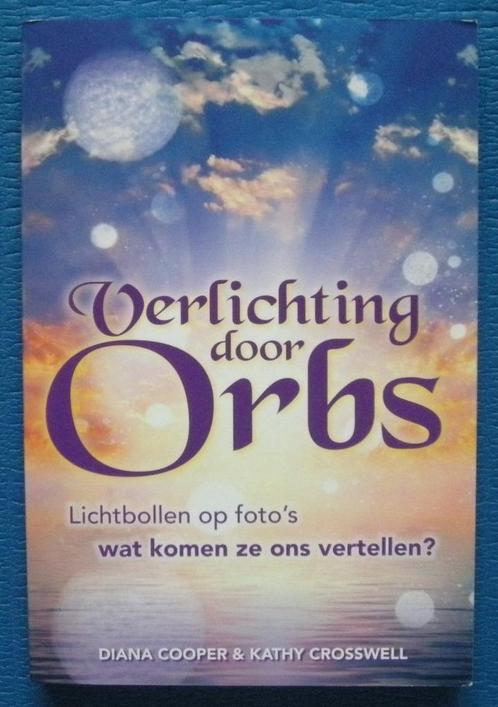 Verlichting door Orbs - Diana Cooper & Kathy Crosswell, Livres, Ésotérisme & Spiritualité, Comme neuf, Enlèvement ou Envoi