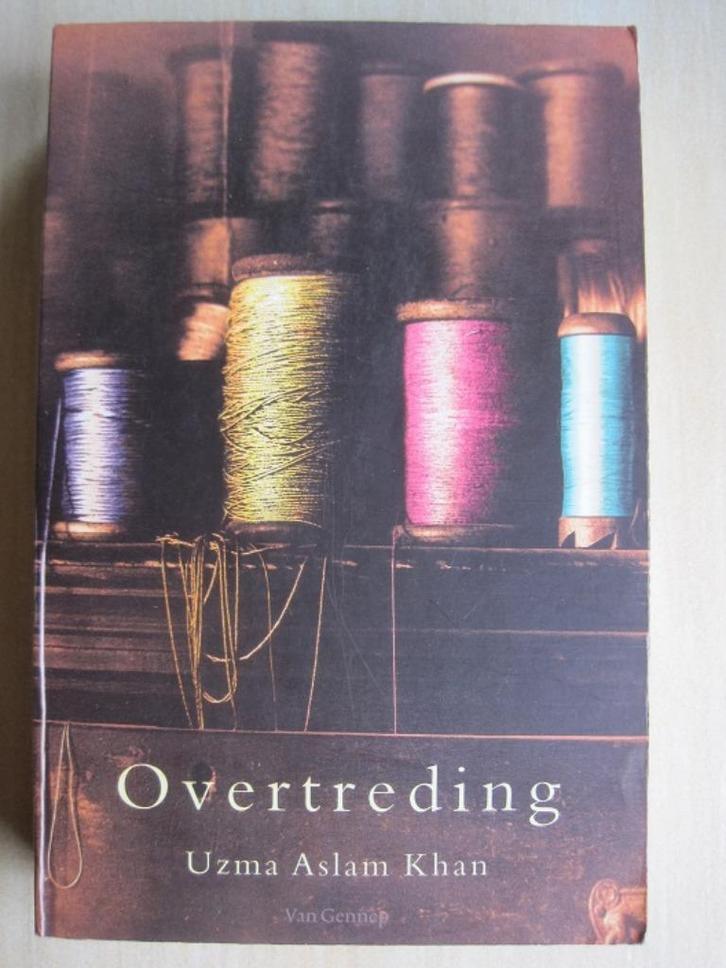 095 - Overtreding - Uzma Aslam Khan, Boeken, Romans, Zo goed als nieuw, Wereld overig, Ophalen of Verzenden