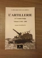 1941-2000 ARTILLERIE L’artillerie à l’Armée belge., Ophalen of Verzenden, Boek of Tijdschrift
