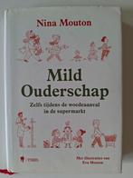 Mild ouderschap - Nina Mouton (illustraties Eva), Ophalen of Verzenden