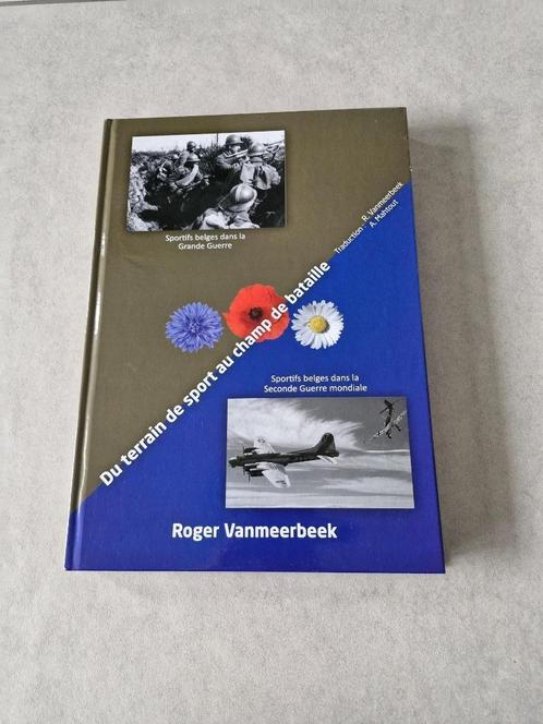 Du terrain de sport au champ de bataille - Roger Vanmeerbeek, Livres, Guerre & Militaire, Autres sujets/thèmes, Enlèvement ou Envoi
