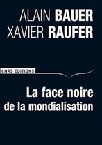 La Face noire de la mondialisation -  9782271068842, Alain Bauer, Xavier Raufe, Enlèvement ou Envoi