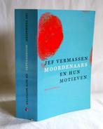 Jef Vermassen: Moordenaars en hun motieven., Boeken, Ophalen of Verzenden, Gelezen, Jef Vermassen