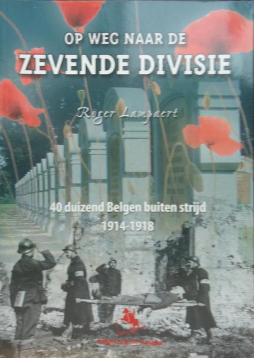 Op weg naar de zevende divisie. 50 duizend Belgen buiten str, Livres, Guerre & Militaire, Enlèvement ou Envoi