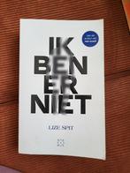 ik ben er niet van Lize Spit, Boeken, Ophalen of Verzenden, Zo goed als nieuw