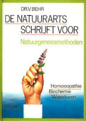 boek: de natuurarts schrijft voor/Dr.V. Behr, Boeken, Gezondheid, Dieet en Voeding, Gelezen, Kruiden en Alternatief, Ophalen of Verzenden