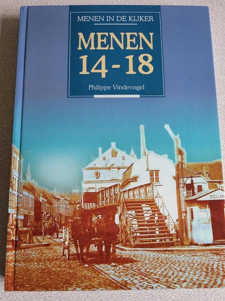 Menen 14-18, Philippe Vindevogel, Boeken, Oorlog en Militair, Zo goed als nieuw, Ophalen of Verzenden