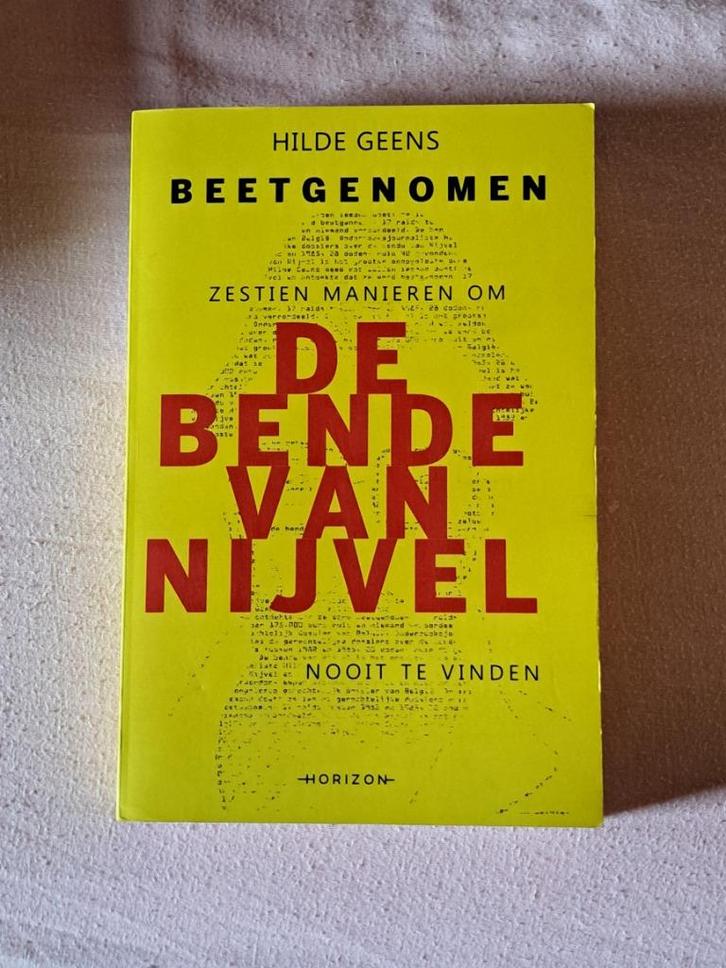 De bende van nijvel - beetgenomen hilde geens, Boeken, Politiek en Maatschappij, Ophalen of Verzenden