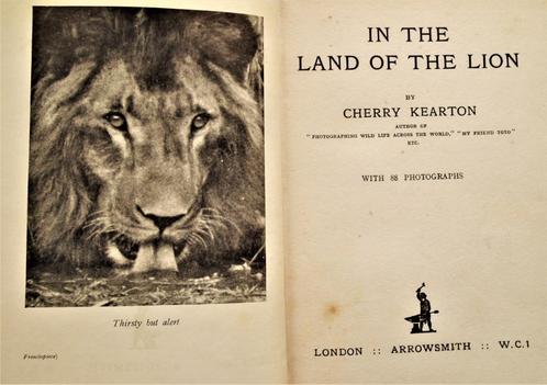 In the Land of the Lion - 1929 - Cherry Keaton (1871-1940), Livres, Récits de voyage, Utilisé, Afrique, Enlèvement ou Envoi