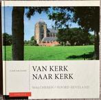 Van kerk naar kerk WALCHEREN/NOORD-BEVELAND, Ophalen of Verzenden
