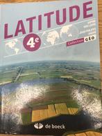 Latitude 4 eme géographie  De Boeck livre scolaire, ASO, Gelezen, Aardrijkskunde, Ophalen of Verzenden
