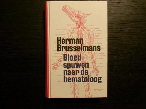 Bloed spuwen naar de hematoloog  -Herman Brusselmans-, Boeken, Literatuur, België, Ophalen of Verzenden
