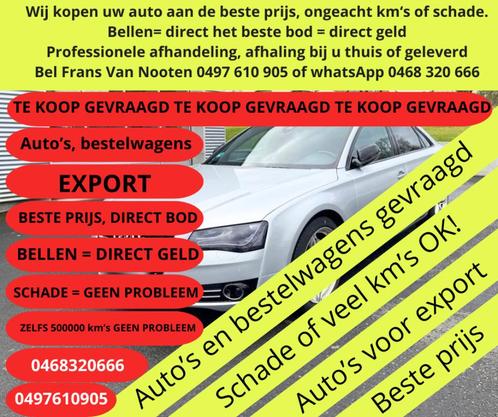 Gevraagd: Auto's/bestelwagens etc, schade of km's OK, Auto diversen, Auto Inkoop