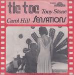 Tony Stone – Tic Toc / Carol Hill - Sensation - Single, Nederlandstalig, Gebruikt, Ophalen of Verzenden, 7 inch