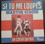 Vinyl 45trs- Martin circus - si tu me loupes, Utilisé, Enlèvement ou Envoi
