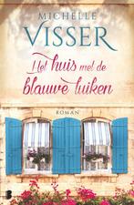 Michelle VISSER - Het huis met de blauwe luiken - 2017, Ophalen, Gelezen, Nederland