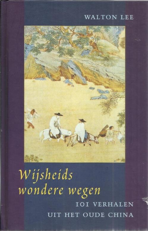 WIJSHEIDS WONDERE WEGEN - 101 VERHALEN UIT HET OUDE CHINA, Livres, Ésotérisme & Spiritualité, Utilisé, Autres types, Autres sujets/thèmes
