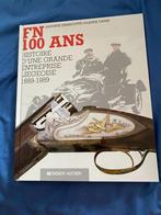 FN 100 ans - Fabrique Nationale, histoire ..., Livres, Histoire nationale, 19e siècle, Enlèvement ou Envoi, Neuf