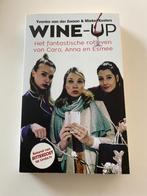 Wine-up; het fantastische rotleven van Caro, Anna en Esmee, Pays-Bas, Utilisé, Yvanka van der Zwaan, Enlèvement ou Envoi