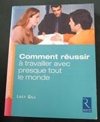 Comment réussir à travailler avec preque tt le monde :L.Gill, Livres, Psychologie, Lucy Gill, Psychologie sociale, Utilisé, Envoi