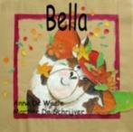 Bella / Martine De Schrijver, Boeken, Kinderboeken | Kleuters, Ophalen of Verzenden, Zo goed als nieuw
