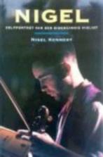 Nigel zelfportret van een eigenzinnig violist /Nigel Kennedy, Livres, Biographies, Utilisé, Enlèvement ou Envoi