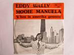 Eddy Wally : Mooie Manuela. 1973, Cd's en Dvd's, Vinyl Singles, 7 inch, Single, Ophalen of Verzenden, Zo goed als nieuw