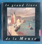 Le grand livre de la Meuse: Un fleuve, des hommes, Utilisé, Daniel Polet, Enlèvement ou Envoi