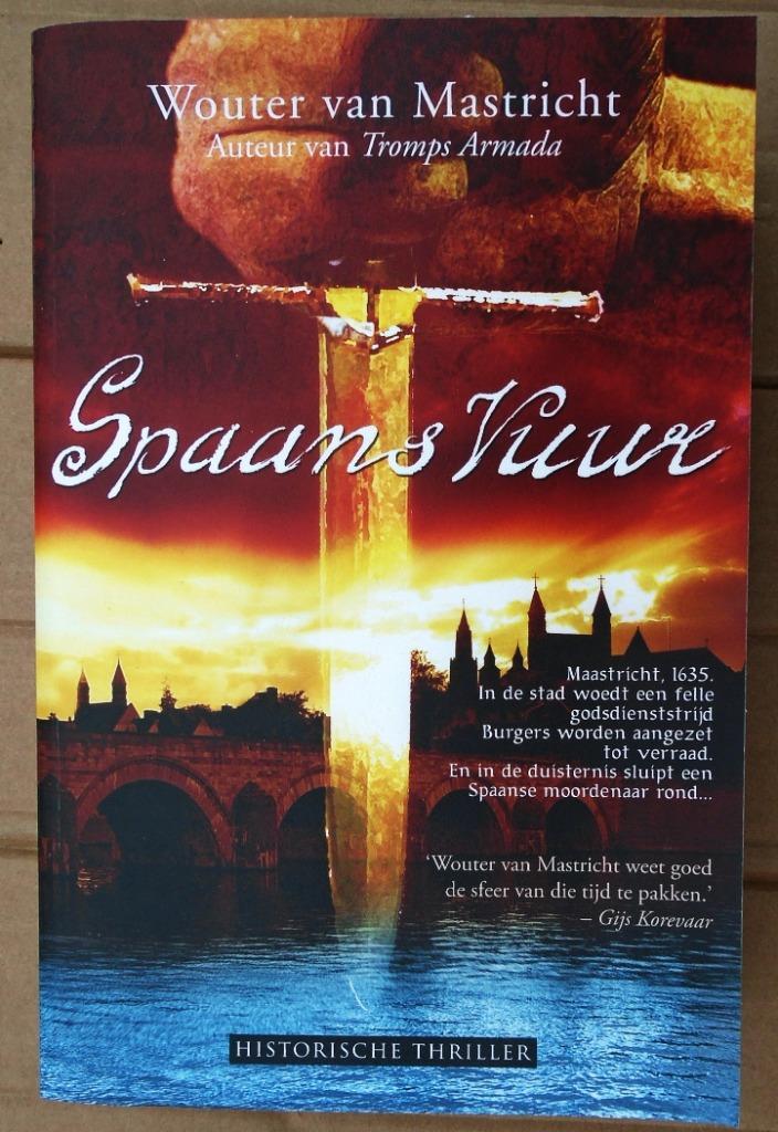 Spaans Vuur - 2007 - Wouter van Mastricht, Boeken, Historische romans, Zo goed als nieuw, Ophalen of Verzenden