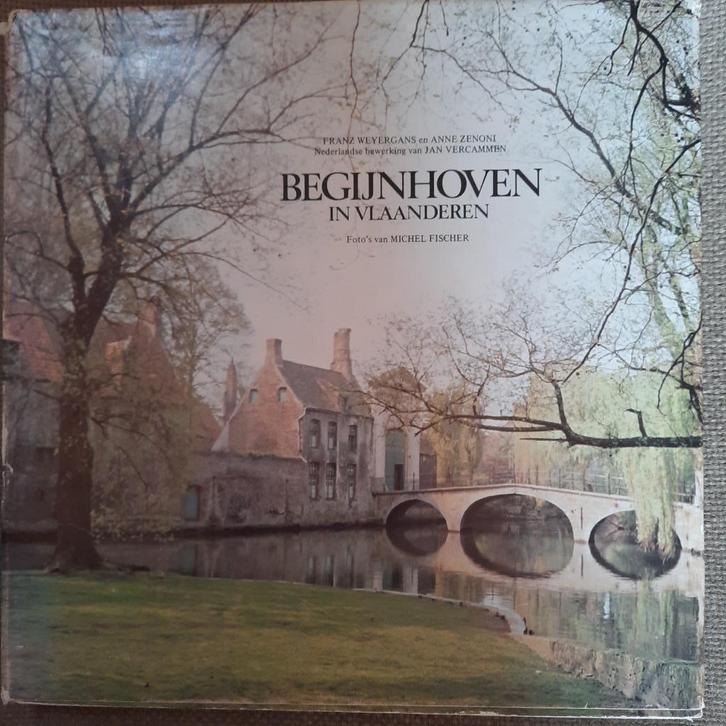 BEGIJNHOVEN IN VLAANDEREN  - FRANZ WEYERGANS en ANNE ZENONI, Boeken, Geschiedenis | Nationaal, Ophalen of Verzenden