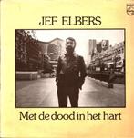 JEF ELBERS * AVEC LA MORT DANS SON CŒUR * LP, CD & DVD, Vinyles | Néerlandophone, Enlèvement ou Envoi, Comme neuf, 12 pouces, Musique régionale