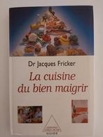 La cuisine du bien maigrir, Comme neuf, Régime et Alimentation, Enlèvement ou Envoi, Dr Jacques Fricker