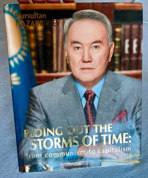 Nursultan nazarbayev - Riding Out the Storms of Time “ Boek, Boeken, Economie, Management en Marketing, Zo goed als nieuw, Ophalen of Verzenden