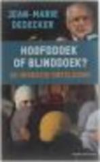 Hoofddoek of blinddoek?Jean-Marie Dedecker 178 blz, Boeken, Ophalen of Verzenden, Zo goed als nieuw