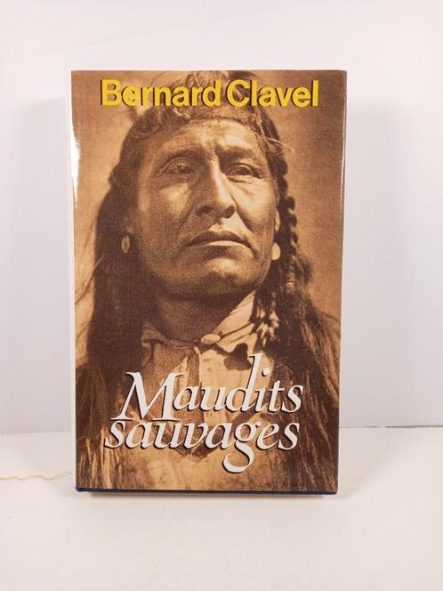 Bernard clavel - Maudits sauvages, Livres, Romans, Comme neuf, Reste du monde, Enlèvement ou Envoi